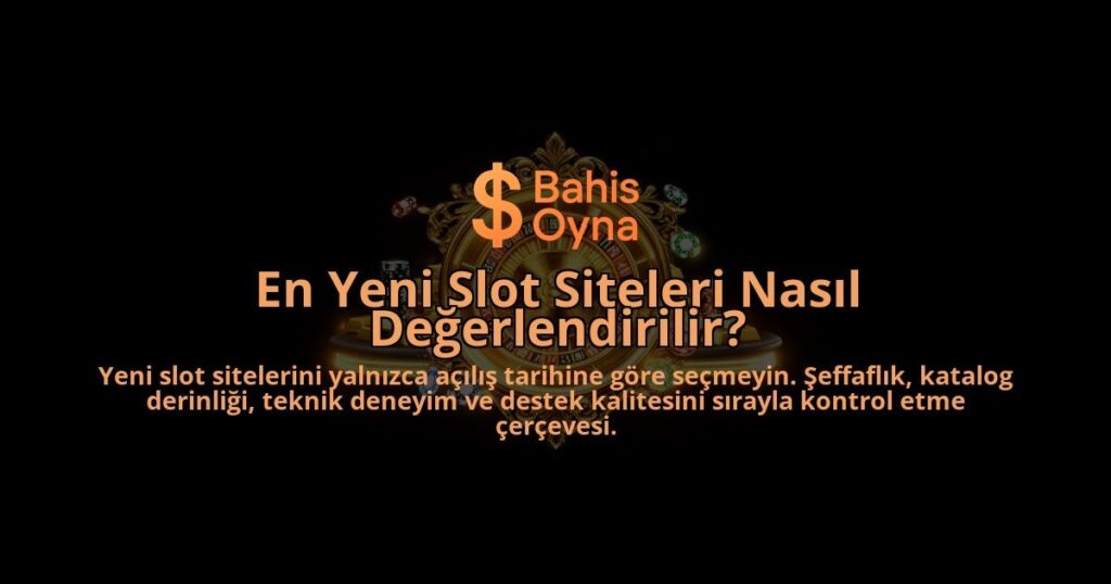 En-Yeni-Slot-Siteleri-Nasil-Degerlendirilir-overlay-1788112145.jpg