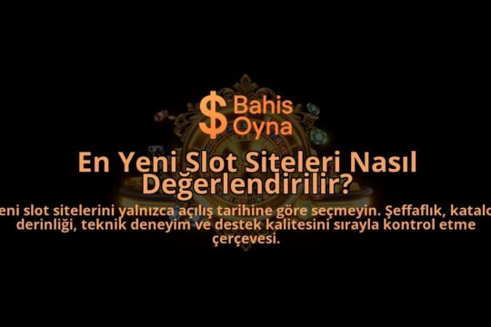 En-Yeni-Slot-Siteleri-Nasil-Degerlendirilir-overlay-1788112145.jpg