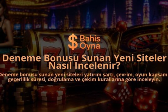 Deneme-Bonusu-Sunan-Yeni-Siteler-Nasil-Incelenir-overlay-1789749399.jpg