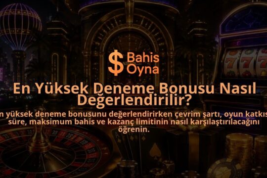 En-Yuksek-Deneme-Bonusu-Nasil-Degerlendirilir-overlay-1789768819.jpg